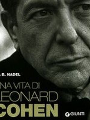 UNA VITA DI LEONARD COHEN Ira B. Nadel