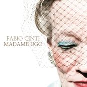 Fabio Cinti - MADAME UGO Fabio Cinti - MADAME UGO