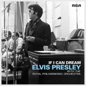 Elvis Presley - IF I CAN DREAM: ELVIS PRESLEY WITH THE ROYAL PHILHARMONIC ORCHESTRA