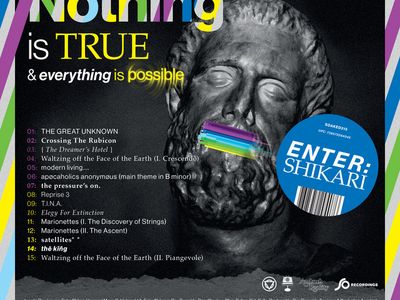 NOTHING IS TRUE &amp; EVERYTHING IS POSSIBLE Enter Shikari