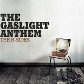 Gaslight Anthem - THE B-SIDES