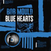 Bob Mould - BLUE HEARTS Bob Mould - BLUE HEARTS