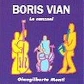 Giangilberto Monti - BORIS VIAN - LE CANZONI