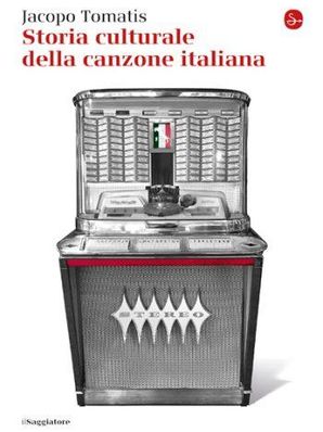 STORIA CULTURALE DELLA CANZONE ITALIANA Jacopo Tomatis