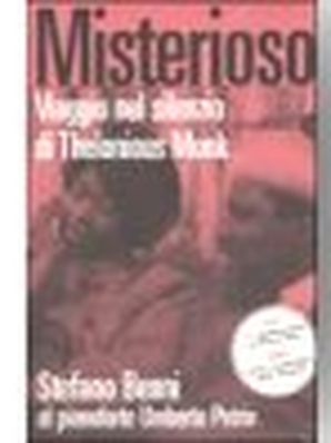 MISTERIOSO– VIAGGIO NEL SILENZIO DI THELONIUS MONK Stefano Benni (con Umberto Petrin)