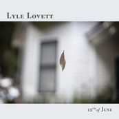 Lyle Lovett - 12TH OF JUNE