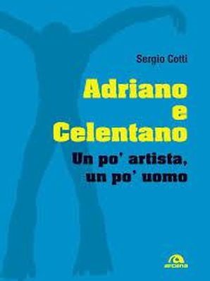 ADRIANO E CELENTANO Sergio Cotti