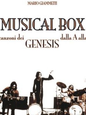  MUSICAL BOX – LE CANZONI DEI GENESIS DALLA A ALLA Z Mario Giammetti