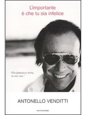 L’IMPORTANTE È CHE TU SIA INFELICE Antonello Venditti