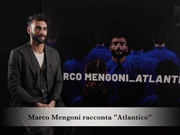 Marco Mengoni - Racconta "Atlantico"
