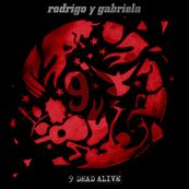 Rodrigo y Gabriela - 9 DEAD ALIVE