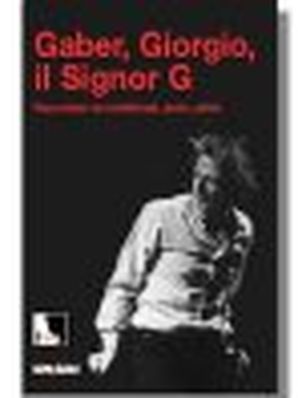 GABER, GIORGIO, IL SIGNOR G Andrea Pedrinelli