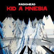 Radiohead - KID A MNESIAC