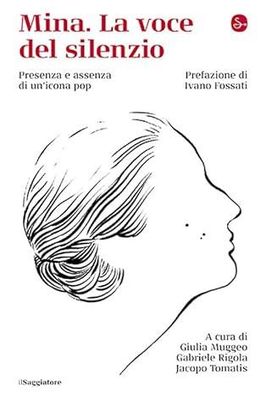 MINA. LA VOCE DEL SILENZIO Muggeo, Rigola e Tomatis (a cura di)