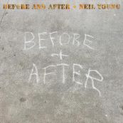 Neil Young - BEFORE AND AFTER