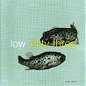 Low + Dirty Three - IN THE FISHTANK