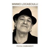 Mimmo Locasciulli - PICCOLI CAMBIAMENTI
