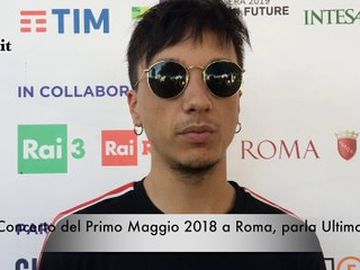 Ultimo - Concerto del Primo Maggio 2018 a Roma, Ultimo: la videointervista