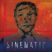Robbie Robertson - SINEMATIC