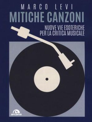 MITICHE CANZONI Marco Levi