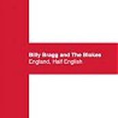 Billy Bragg - ENGLAND, HALF ENGLISH