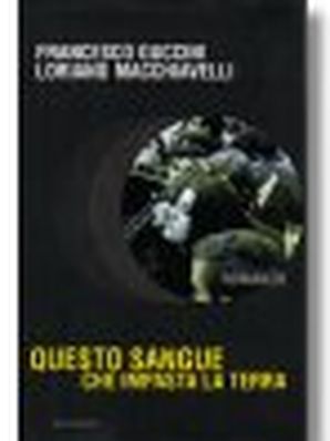 QUESTO SANGUE CHE IMPASTA LA TERRA Francesco Guccini, Loriano Macchiavelli