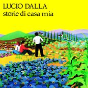 Lucio Dalla - STORIE DI CASA MIA