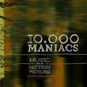 10.000 Maniacs - MUSIC FROM THE MOTION PICTURE