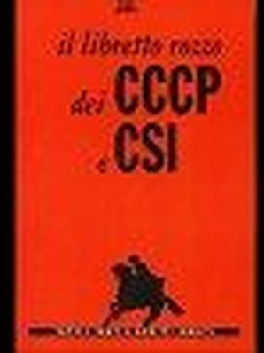 IL LIBRETTO ROZZO DEI CCCP E CSI CCCP/CSI