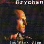 Brychan - BAD PINK VIBE Brychan - BAD PINK VIBE