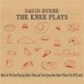 David Byrne - THE KNEE PLAYS
