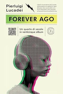 FOREVER AGO Pierluigi Lucadei