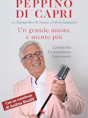 UN GRANDE AMORE E NIENTE PIÙ Peppino Di Capri con A. Di Nuzzo e F. Iannucci