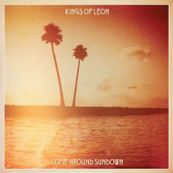 Kings Of Leon - COME AROUND SUNDOWN
