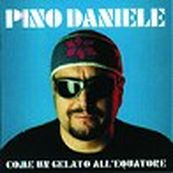 Pino Daniele - COME UN GELATO ALL'EQUATORE Pino Daniele - COME UN GELATO ALL'EQUATORE