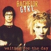 Bachelor Girl - WAITING FOR THE DAY