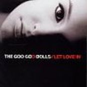 Goo Goo Dolls - LET  LOVE IN