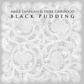 Mark Lanegan - BLACK PUDDING