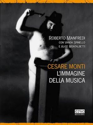 CESARE MONTI – L’IMMAGINE DELLA MUSICA Roberto Manfredi