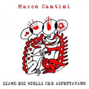 Marco Cantini - SIAMO NOI QUELLI CHE ASPETTAVAMO