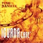 Pino Daniele - IGUANA CAFE' (LATIN BLUES E MELODIE) Pino Daniele - IGUANA CAFE' (LATIN BLUES E MELODIE)