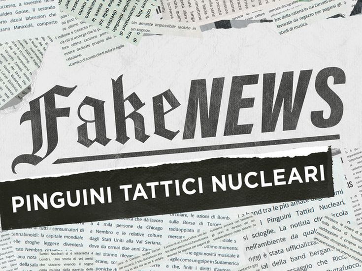 FAKE NEWS Pinguini Tattici Nucleari