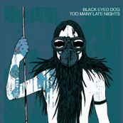 Black Eyed Dog - TOO MANY LATE NIGHTS