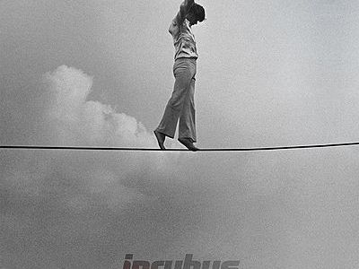 IF NOT NOW, WHEN ? Incubus