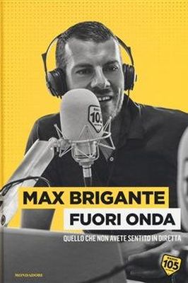 FUORI ONDA Max Brigante