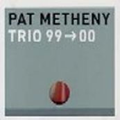 Pat Metheny - TRIO 99&gt;00