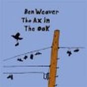 Ben Weaver - THE AX IN THE OAK