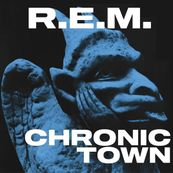 R.E.M. - CHRONIC TOWN