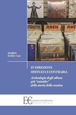 IN DIREZIONE OSTINATA E CONTRARIA Marco Fanciulli