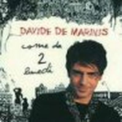 COME DA 2 LUNEDI&apos; Davide De Marinis